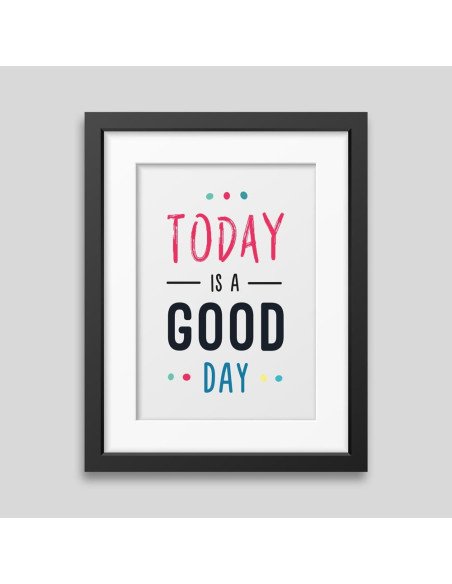 copia de Today is a good day Framed poster