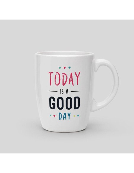 copia de copia de copia de Mug Today is a good day
